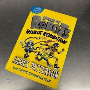 House of Robots: Robot Revolution by: James Patterson, Hardback book